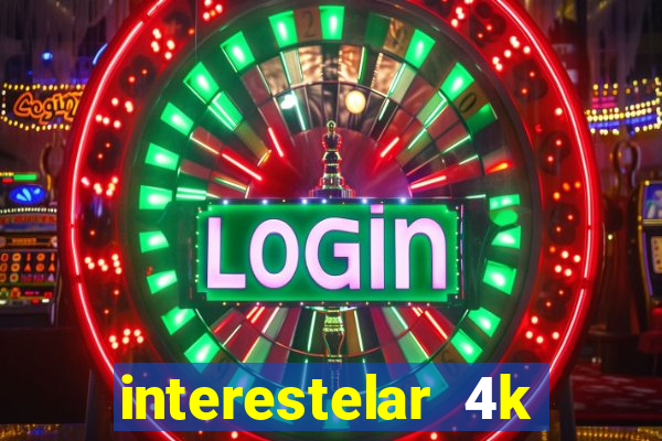 interestelar 4k dublado torrent